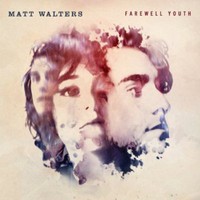 Matt Walters, Farewell Youth