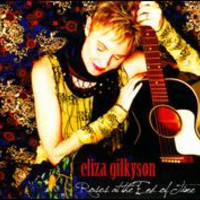 Eliza Gilkyson, Roses At The Of The Time