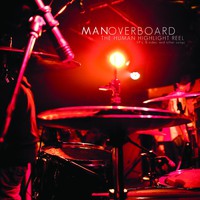 Man Overboard, The Human Highlight Reel