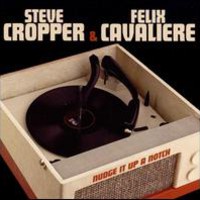 Steve Cropper & Felix Cavaliere, Nudge It Up A Notch
