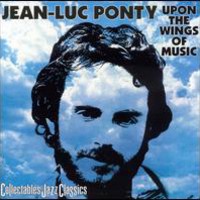 Jean-Luc Ponty, Upon The Wings Of Music