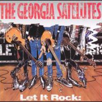 The Georgia Satellites, Let It Rock: Best Of The Georgia Satellites