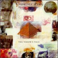 Courtney Pine, The Vision's Tale