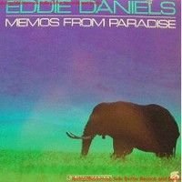 Eddie Daniels, Memos From Paradise