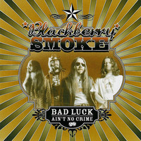 Blackberry Smoke, Bad Luck Ain't No Crime