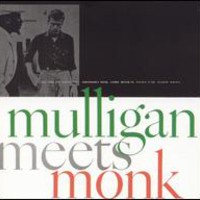 Thelonious Monk & Gerry Mulligan, Mulligan Meets Monk