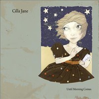 Cilla Jane, Until Morning Comes