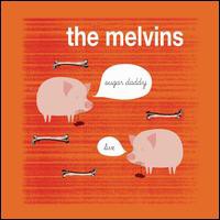 Melvins, Sugar Daddy Live