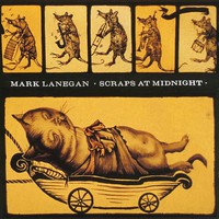 Mark Lanegan Band, Scraps At Midnight