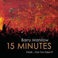 Barry Manilow, 15 Minutes