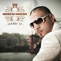Mehrzad Marashi, Change Up
