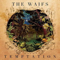 The Waifs, Temptation