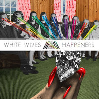 White Wives, Happeners