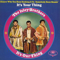 The Isley Brothers, It's Our Thing