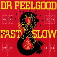 Dr. Feelgood, Fast Women and Slow Horses