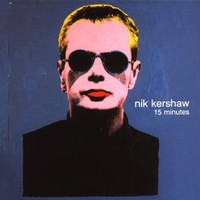 Nik Kershaw, 15 Minutes