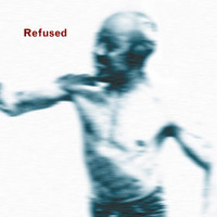 Refused, Songs to Fan the Flames of Discontent