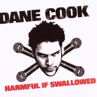 Dane Cook, Harmful If Swallowed