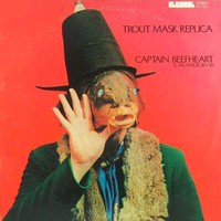 Captain Beefheart & His Magic Band, Trout Mask Replica