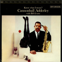 Cannonball Adderley, Know What I Mean?