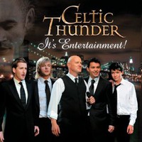 Celtic Thunder, It's Entertainment!