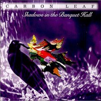 Carbon Leaf, Shadows in the Banquet Hall