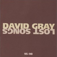 David Gray, Lost Songs 95-98