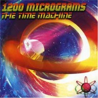 1200 Micrograms, The Time Machine