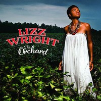 Lizz Wright, The Orchard