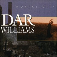 Dar Williams, Mortal City