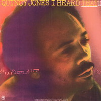 Quincy Jones, I Heard That!!