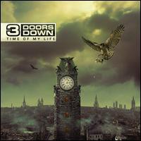 3 Doors Down, Time Of My Life