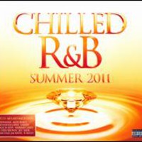 Various Artists, Chilled R&B Summer 2011