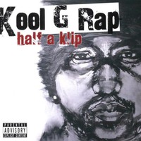Kool G Rap, Half a Klip