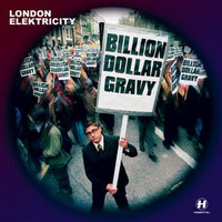 London Elektricity, Billion Dollar Gravy