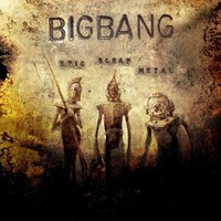 BigBang, Epic Scrap Metal