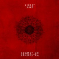 Submotion Orchestra, Finest Hour