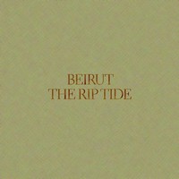 Beirut, The Rip Tide