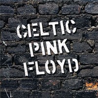 Celtic Pink Floyd, Celtic Pink Floyd