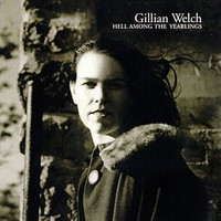 Gillian Welch, Hell Among the Yearlings