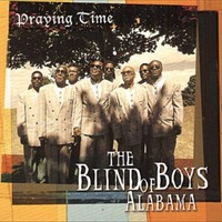 The Blind Boys of Alabama, Praying Time