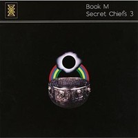 Secret Chiefs 3, Book M