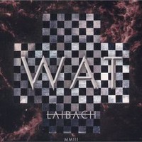 Laibach, WAT