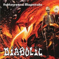 Diabolic, Subterraneal Magnitude