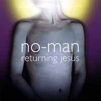 No-Man, Returning Jesus