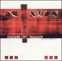 Theatre of Tragedy, Assembly