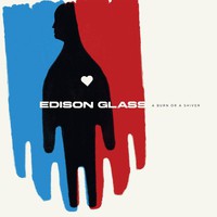 Edison Glass, A Burn or a Shiver