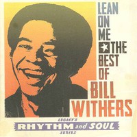 Bill Withers, Lean On Me - The Best Of Bill Withers