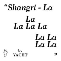 YACHT, Shangri-La