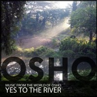 Music From the World of Osho, Yes to the River